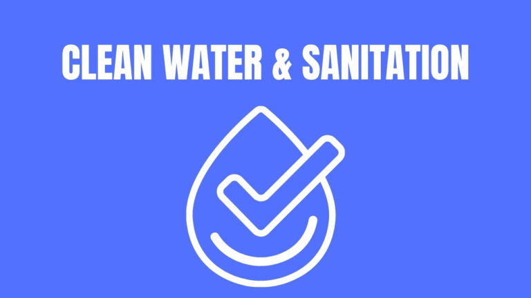 Read more about the article CLEAN WATER AND SANITATION: Ensure availability and sustainable management of water and sanitation for all