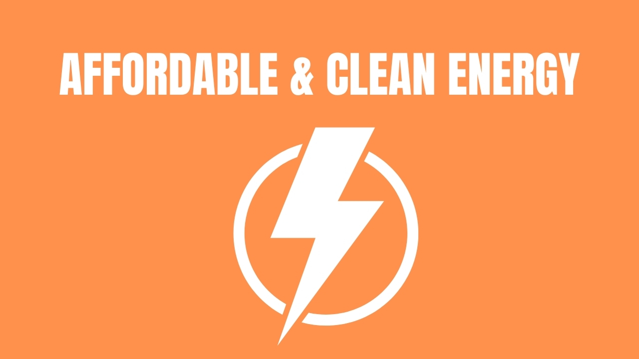 You are currently viewing AFFORDABLE AND CLEAN ENERGY: Ensure access to affordable, reliable, sustainable, and modern energy for all